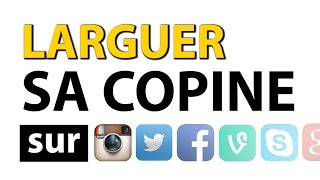 Larguer sa copine sur les réseaux sociaux [upl. by Beaulieu920]