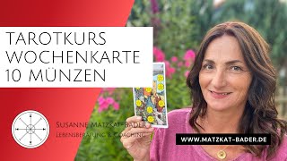 Tarot lernen mit der Wochenkarte Die Bedeutung und Interpretation der 10 Münzen erklärt [upl. by Nivak600]