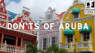 Aruba The Donts of Visiting Aruba [upl. by Aikemet704]