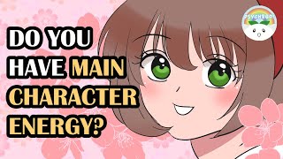 6 Signs You Have Main Character Energy [upl. by Flossi821]