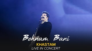 Behnam Bani  Khastam I Live In Concert  بهنام بانی  خستم [upl. by Heady]