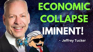 BREAKING Economic Collapse Imminent Is the Economy in Danger Find Out Now  Jeffrey Tucker [upl. by Morvin725]