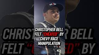 Christopher Bell Felt “Cheated” by Chevy Race Manipulation nascar racing motorsports [upl. by Helman]