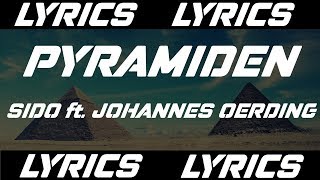 PYRAMIDEN  SIDO ft JOHANNES OERDING LYRICS [upl. by Eneloj]