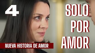 SOLO POR AMOR  Parte 4  Película romántica en Español Latino [upl. by Atinnek789]