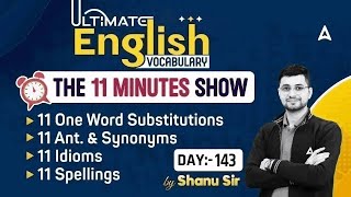 Ultimate Vocabulary for SSC CGL CPO CHSL MTS  The 11 Minute Show by Shanu Sir 143 [upl. by Eirallih117]