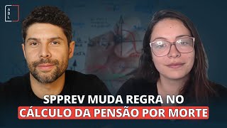 SPPREV Muda Regra No Cálculo Da Pensão Por Morte [upl. by Anytsyrk129]