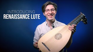 Introducing The Renaissance Lute [upl. by Jerrome]