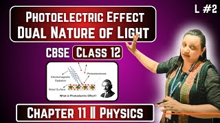 Photoelectric Effect  Dual Nature of Light  Class 12 Physics  Chapter 11  CBSE 202425 [upl. by Vladi]