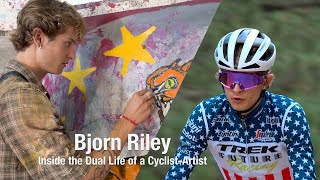 Bjorn Riley  Inside the Dual Life of a Pro CyclistArtist [upl. by Lisetta]