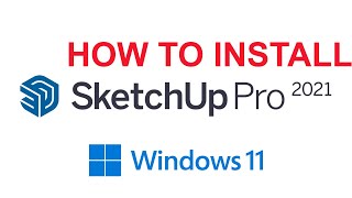 How to install Sketchup Pro 2021 on Windows 11 [upl. by Marchelle430]