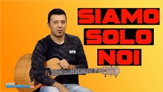 SIAMO SOLO NOI  Tutorial Del Riff Chitarra Acustica amp Elettrica  Vasco Rossi [upl. by Tomlinson]