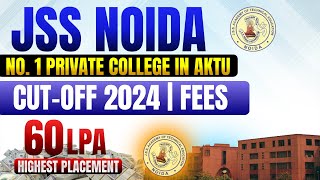 JSS Noida Review 2024  Placements JEE Mains Cutoff  Fee  JSS Noida Direct Admission [upl. by Nnyloj339]