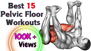 Top 15 Pelvic Floor Exercise [upl. by Aral96]