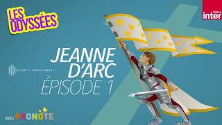 Jeanne dArc épisode 1  la jeune fille qui entendait des voix  Les Odyssées [upl. by Cordova]