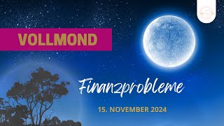 Vollmond am 15 November  Finanzielle Probleme und Konflikte [upl. by Benioff]