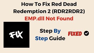 How To Fix Red Dead Redemption 2 RDR2RDR2 EMPdll Not Found [upl. by Birecree]