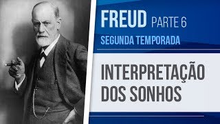 FREUD 6 – INTERPRETAÇÃO DOS SONHOS  PSICANÁLISE SEGUNDA TEMPORADA [upl. by Sokram]