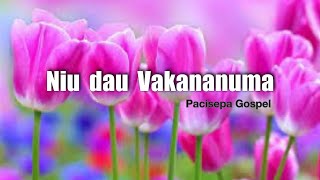 Niu Dau Vakananuma  Pacisepa Gospel FIJI [upl. by Grimonia]