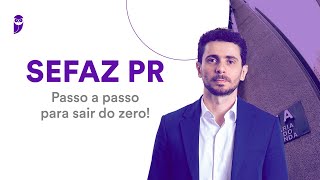 Concurso SEFAZ PR Passo a passo para sair do zero [upl. by Yecnuahc515]