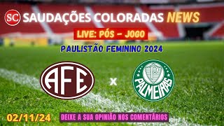 FERROVIÁRIA x PALMEIRAS Paulistão Feminino Semifinal 021124 [upl. by Katharyn368]