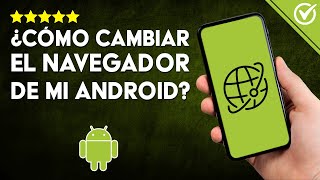 Cómo CAMBIAR el NAVEGADOR PREDETERMINADO en ANDROID  Personaliza tu Experiencia [upl. by Houston]