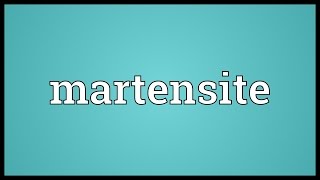 Martensite Meaning [upl. by Aleakcim863]