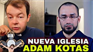 Adam Kotas 🔺 Nueva Iglesia 👉Matrimonios Inválidos 👉Sacerdote aclara 2024 situación actual [upl. by Cami441]