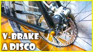 🚲 CONVERSION FRENOS V BRAKE a DISCO MECANICOS  MODIFICACIONES MECÁNICAS [upl. by Limaj793]