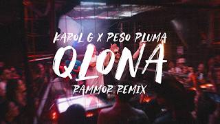 Karol G Peso Pluma  QLONA Rammor Remix [upl. by Gudrin908]