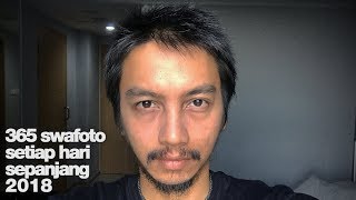 365 Swafoto Setiap Hari Sepanjang 2018 [upl. by Chiarra]