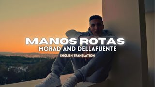 Dellafuente ft Morad  Manos Rotas english translation english lyrics [upl. by Ennayd]