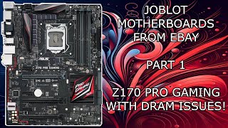 JOBLOT MOTHERBOARDS OFF EBAY  PART 1 ASUS Z170 PRP GAMING ONLY 2 FROM 4 STICKS RECONIZED REPAIR [upl. by Stannwood705]