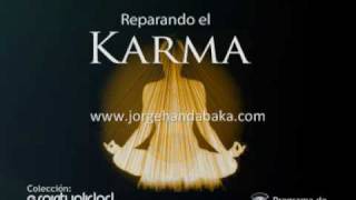 Reparando el Karma 13  Jorge Handabaka [upl. by Akin]