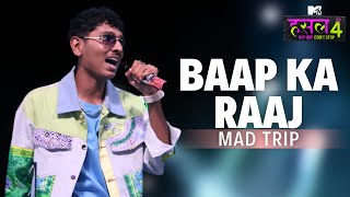 Baap Ka Raaj l Mad Trip  MTV Hustle 4 [upl. by Milewski]