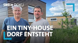 Anders wohnen – Ein TinyHouseDorf entsteht  SWR Doku [upl. by Ocimad53]