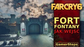 Far Cry 6  Fort Fontany  JAK WEJŚĆ  Poradnik [upl. by Marge]