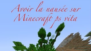 Avoir la nausée sur minecraft ps vita [upl. by Airednaxela]