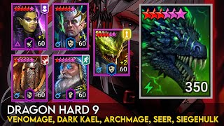 Dragon Hard 9 Epic Only  Venomage Dark Kael Archmage Seer Siegehulk  Raid Shadow Legends Guide [upl. by Doolittle608]