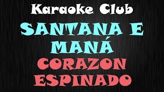 SANTANA E MANÁ  CORAZON ESPINADO  KARAOKE [upl. by Nora452]