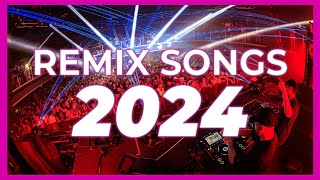 DJ REMIX SONG 2024  Mashups amp Remixes of Popular Songs 2024  Club Music DJ Remix Party Mix 2023 [upl. by Asennav586]