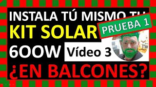 💪Monta tu Kit Solar🌞 de 600W⚡ o amplía tu instalación FV😎  Vídeo 3 PROBANDO EL KIT TORNASOL ❗❗❗ [upl. by Aiet]