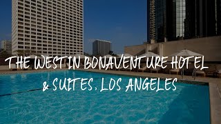 The Westin Bonaventure Hotel amp Suites Los Angeles Review  Los Angeles  United States of America [upl. by Eneryt]