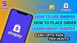 How To Use Shopsy App  How To Place Order  Shopsy By Flipkart  Techy Tracks [upl. by Assirem750]