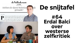 De snijtafel  Erdal Balci over westerse zelfkritiek 64 [upl. by Novart]