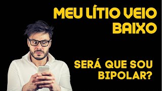 Meu lítio veio baixo será que sou bipolar [upl. by Ire]