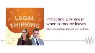 Protecting a business when someone leaves  Legal Thinking Podcast [upl. by Yelrak]