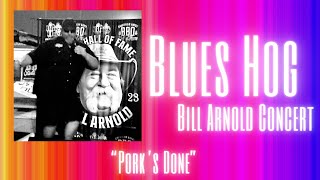 Porks Done Blues Hog Bill Arnold Concert [upl. by Yssis874]