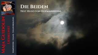 Die Beiden  Lyrik Lied Maja Guidolin zum Gedicht von Hugo von Hofmannsthal [upl. by Eemla]