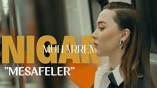 Nigar Muharrem  Mesafeler Official Video [upl. by Leuqer]